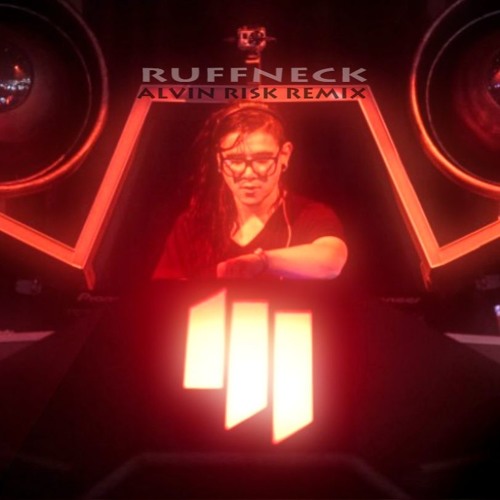 Stream Skrillex Ruffneck [Alvin Risk Remix] / HQ by Yamix Sanders ...