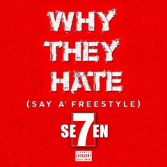 Why They Hate(Say A Freestyle)