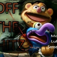 Off Da Shitz - Meat Z6 x Sensai Da Don x Ant