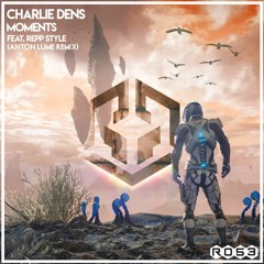 Charlie Dens - Moments ft. Repp Style (Anton Lume Remix)