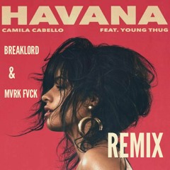 CAMILA CABELLO - HAVANA ( MVRK FVCK REMIX )