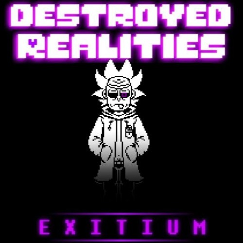 (100 Followers Special 2/2) [Destroyed Realities OST] Track 100a - EXITIUM (Final Cover)