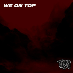 We On Top(Prod. by Kyba) [Engineered by ItzWonderfull]