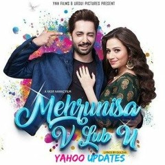 Mehrunisa V Lub U Full Song (Title Track) - Danish Taimoor, Sana Javed, Jawed Sheik