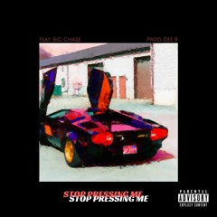 STOP PRESSING ME (Prod. Dee B)