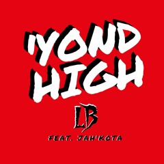 'Yond High (feat. Jah'Kota)
