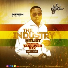 The Industry Hitlist : Ghana Takeover Mix Vol.3