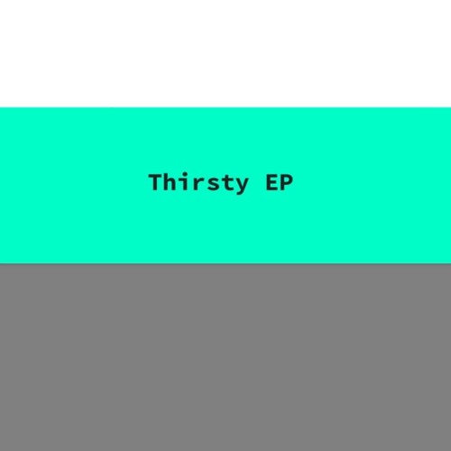 Thirsty (ft Trigga Mike, Matty Ice, & Pure Truth)