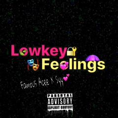 LOWKEY FEELINGS - FamousAcee x Syy