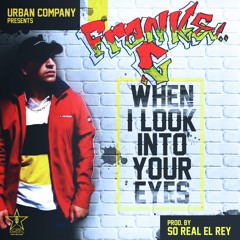 Frankie Gomez - When I Look Into Your Eyes