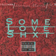 Some Love Shxt - AE Babyyy X Myles Williams X Starvinn Marvin (EXPLICIT) Prod. AdotheGod
