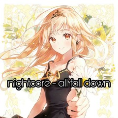 Nightcore - all fall down