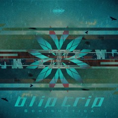 Blip Trip - Schismatica