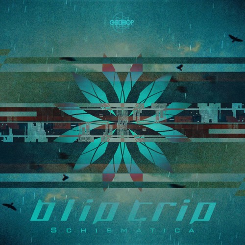 Blip Trip - Schismatica