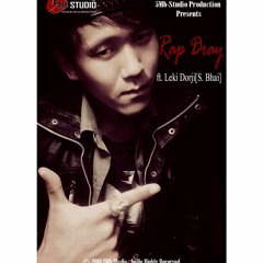 Rap Dray_Leki Dorji(S. Bhai)_5Mb-Studio Production
