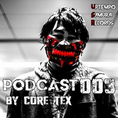 Uptempo Samurai Records Podcast 003 mixed by CORE TEX