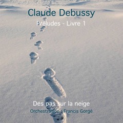 Des pas sur la neige (Claude Debussy - Orch : Francis Gorgé)