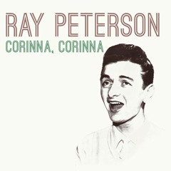 Ray Peterson - Corrina Corrina (cover)