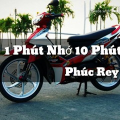 Phúc Rey - 1 Phút Nhớ 10 Phút Đau