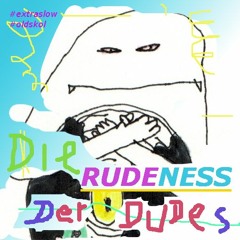 Rudeness Minitape (prod. b&dbbb)