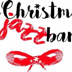 Santa Claus Is Coming To Town - The Christmas Jazz Band