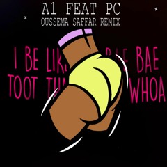 A1 Ft. PC - Toot THAT Whoa Whoa (Oussema Saffar Reggaeton Extended Remix)