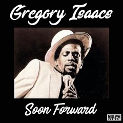 "Soon Forward" Best Of Gregory Isaacs Part 3