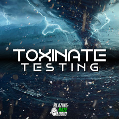 Toxinate - Testing (FREE DOWNLOAD)*