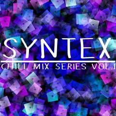 Chill Mix Series Vol.1 | Syntex