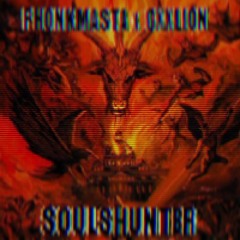 SOULSHUNTER w/CXXLION