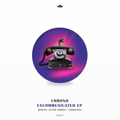 PREMIERE: Chrono - Excommunicated (Victor Norman Remix)
