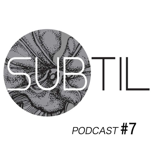 Subtil Podcast #7 by Rojid