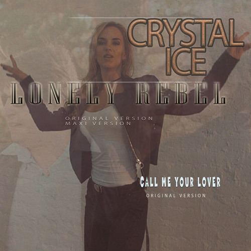 Crystal Ice - Lonely Rebel (original version)