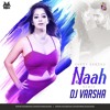 Naah - Harrdy Sandhu Dj Varsha Remix Tag Version Naah - Harrdy Sandhu Dj Varsha Remix Tag Version