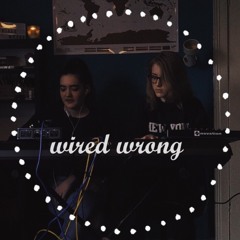 wired wrong