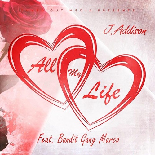 All My Life - J. Addy (ft. Bandit Gang Marco) [Prod. by Marsell]