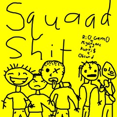 Squaad Shit- Rio Gam0 x MightyMc x Kurti$ x Obsurd (Prod.[MILESDEAN])