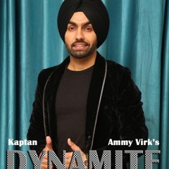 Dynamite Ammy Virk