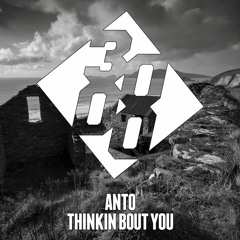 Anto - Thinkin Bout You