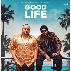 Good Life - Deep Jandu Ft. Bohemia
