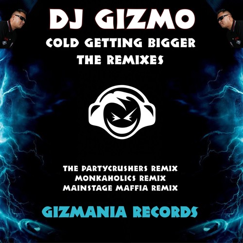DJ Gizmo - Cold Gettin' Bigger (Original Track)