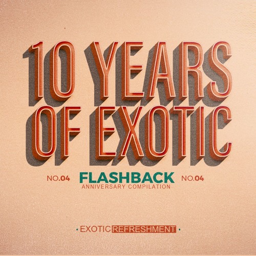 10 Years Of Exotic - Flashback Part 2