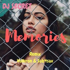 Vulkron ft Sub4sax - Memories // DJ SECRET REMIX