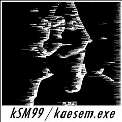 kSM99 - kaesem.exe07 [free download]
