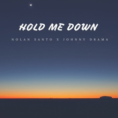 Hold Me Down (ft. Johnny Drama)
