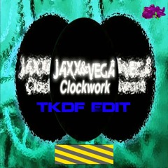 Jaxx & Vega - Clockwork (TKDF Edit) -[BUY = FREE DOWNLOAD]-