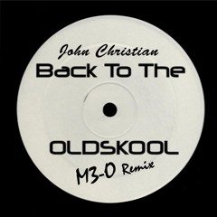 Back To The Oldskool (M3-O Remix)