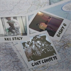 CANT COMPETE ft. KILL STACY [Prod: Joyard]