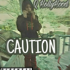 Q HollyHood - Caution