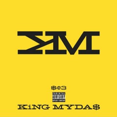 STiCK UP KiDD - KiNG MYDAS - $¢3 - (prod. by KiNG MYDA$)